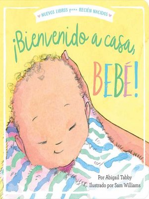 cover image of ¡Bienvenido a casa, bebé! (Welcome Home, Baby!)